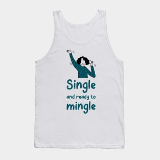 Single and ready to mingle Tank Top